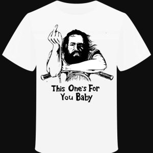 T-shirt "This One's For You Baby"