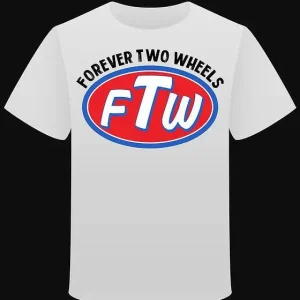 T-shirt "FTW: Forever Two Wheels"