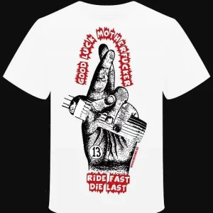 T-shirt "Good Luck Motherfucker Ride Fast Die Last"