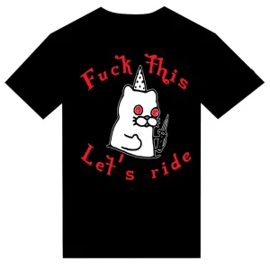 T-shirt "Fuck this . Let's ride"