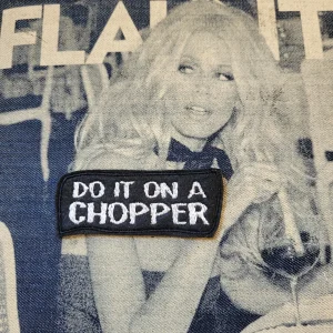 Patch Brodé "Do it on a chopper" version Noir/ Blanc